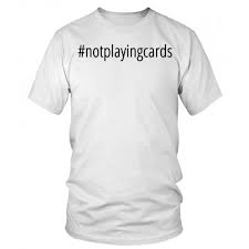 Not Playing Cards Nurse Hashtag T Shirt T Shirt T Shirts For Women Graphic Tee Shirts