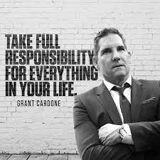 Rather, they happen because of something you did or did not do. author. Quotes Grant Cardone Grant Cardone Quotes Grant Cardone Cardone