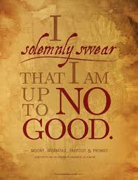 I Solemnly Swear That I Am Up To No Good Harry Potter Movie I Solemnly Swear That I Am Up To No Good Harry Potter Harry Potter Quotes Harry Potter Obsession Harry Potter Love