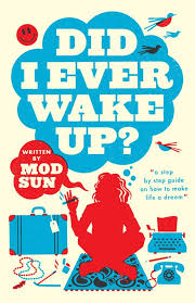 Mod Sun S Book Did I Ever Wake Up Mod Sun Books Wake Up