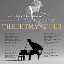 Tickets Available Now An Intimate Evening With David Foster The Hitman Tour David Foster