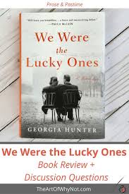 We Were The Lucky Ones Book Review Discussion Questions The Art Of Why Not Books Historical Fiction Books Book Club Books
