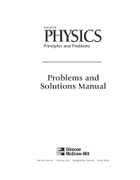 Complex living organisms transport materials, sense their environment, process signals, and respond to changes using processes that can be understood in terms of physical principles. Pdf Problems And Solutions Manual Glencoe Physics Principles And Problems Adrian Selgas Academia Edu