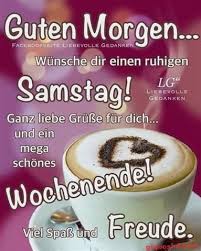 Guten Morgen Samstag In 2020 Guten Morgen Samstag Samstag Bilder Guten Morgen