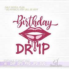 Download Birthday Drip Svg And Drip Squad For Cutting Cricut Or Silhouette File Bundle
