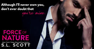 Force of Nature by S.L. Scott
