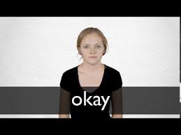 French Translation Of Okay Collins English French Dictionary Here's a list of translations. french translation of okay collins