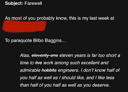 Maybe you would like to learn more about one of these? I Just Had To Share My Coworker S Farewell Email With People I Though Would Appreciate It Now The Rest Of Us Have To Carry On His Story Lotr
