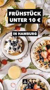 Hungrig Hier Kannst Du Fur Unter 10 Richtig Lecker Fruhstucken Essen In Hamburg Richtig Lecker Essen Hamburg