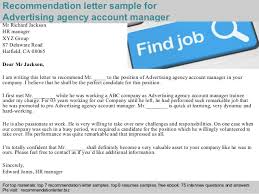 Use it to save time, attract qualified candidates and hire best employees. Advertising Agency Account Manager Recommendation Letter