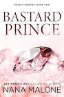 Bastard Prince (Winston Isles Royals Book 4) Kindle Edition Nana Malone