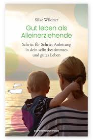 Steuerklasse ii (2) nutzen, entlastungsbetrag sichern. Buch Gut Leben Als Alleinerziehende Gut Alleinerziehend Alleinerziehend Erziehung Erziehung Von Jugendlichen
