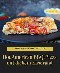 Hot American Bbq Pizza Mit Kaserand Vom Pizzastein Wiewowasistgut Com Rezept Pizza Mit Kaserand Rezepte Coole Pizza
