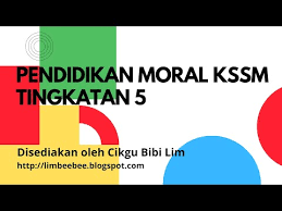 Bengkel pendidikan moral kssm spm (tahap asas). Pendidikan Moral Tingkatan 5 Unit 2 Lessons Blendspace