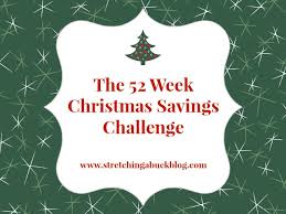 52 Week Christmas Savings Challenge Stretching A Buck