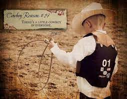 There S A Little Cowboy In Everyone Cowboy Quotes Little Cowboy Little Cowboy Quotes