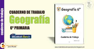 Secretaría de educación pública grado: Material Educativo Cuaderno De Trabajo De Geografia 6Âº Grado Primaria