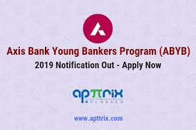 Axis bank is the third largest private sector bank in india. Axis Bank Young Bankers Program Abyb 2019 Notification Out Apply Now Apttrix Eclasses