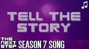 I would definitely watch a film like that. Tell The Story Songs From The Next Step Youtube