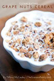 Clean Eating Grape Nuts Cereal Recipe Recipe Cereal Recipes Grape Nuts Grape Nuts Cereal