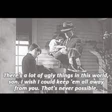 Atticus' quotes on being a good father · 1. Atticus Says This To Jem After The Trial He Loves His Kids And Wants To Protect Them From The Uglines To Kill A Mockingbird Book Quotes Best Quotes From Books