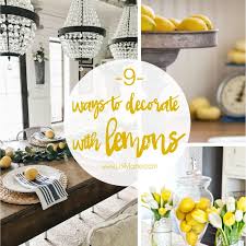 9 Lemon Home Decor Ideas Lolly Jane Lemon Decor Trending Decor Lemon Kitchen Decor