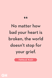Dec 23, 2019 · sadness is a natural part of life. 51 Quotes About Broken Hearts Wise Words About Heartbreak