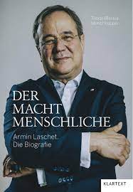 Denn unnötige informationen schaden der qualität des lebenslaufs. Der Machtmenschliche Armin Laschet Die Biografie Tobias Blasius Moritz Kupper Amazon De Bucher