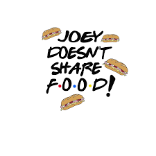 joey doesn t share food sticker joey sticker joey from friends sticker joey food chandlersticker friends wallpaper friends tv quotes joey friends quotes
