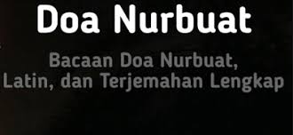 Teks Doa Nurbuat Arab Latin Arti Dan Keutamaanya Syahrulanam Com