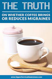 Coffee is chock full of it's true, you can have too much of a good thing. The Truth On Whether Coffee Brings Or Reduces Migraines