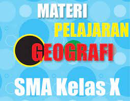 Ini dia buku bse kelas xii kurikulum 2013 edisi 2015 mata pelajaran wajib kelas xii buku guru bahasa indonesia kelas xii. Materi Geografi Sma Kelas X Semester 1 2 Lengkap