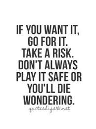 Take A Chance On Love Quotes Quotesgram Risk Quotes Quotes To Live By Life Quotes