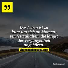 Das Leben Ist Zu Kurz Made My Day