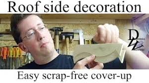 No-scrap Roof Trim (with Pictures)