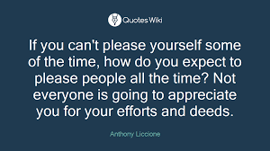If You Can T Please Yourself Some Of The Time