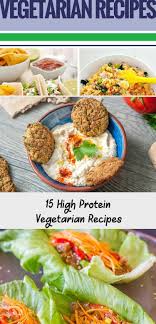 15 High Protein Vegetarian Recipes If You Re Following A Vegetarian Diet You Nee In 2020 High Protein Vegetarian Recipes Vegetarian Recipes Vegetarian Recipes Hearty
