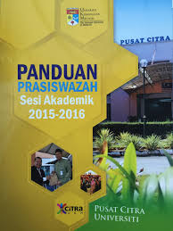 Buku pedoman atau panduan kerja pengawas sekolah jenjang sd, smp, sma, dan smk edisi tahun 2017. Buku Panduan Prasiswazah Pusat Citra Universiti Sesi Akademik 2015 2016 Pusat Pengajian Citra Universiti