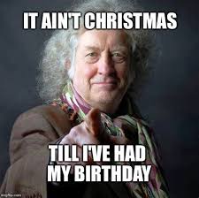 Funny Christmas Birthday Memes Christmas Christmasmemes Xmasmemes Holidaymemes Funnymemes Memes Funny Birthday Meme Noddy Holder Christmas Memes Funny