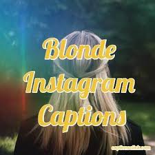 Cute 49+ curly hair quotes for instagram. 135 Blonde Hair Instagram Captions Selfie Photo And Quotes Captions Click