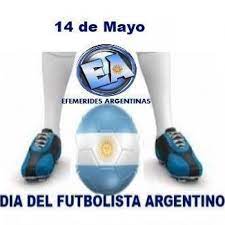 Por primera vez un 22 de junio, en homenaje al segundo gol de diego maradona a los ingleses en méxico 86, se celebra el día del futbolista argentino. 14 De Mayo Dia Del Futbolista Argentino
