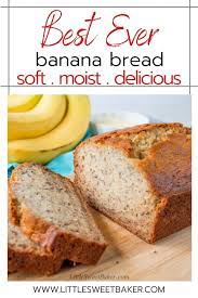 Best Ever Banana Bread Recipe Little Sweet Baker Recipe Delicious Banana Bread Recipe Delicious Breakfast Recipes Banana Bread Recipes
