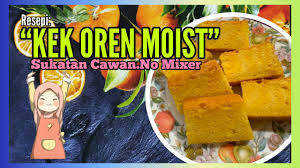 Makin lama kek makin sedap dan berkilat. Resepi Kek Oren Moist Sukatan Cawan Yang Mudah Youtube