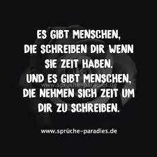 Es Gibt Menschen Die Schreiben Dir Wenn Sie Zeit Haben Und Es Gibt Menschen Die Nehmen Sich Zeit Um Dir Zu Schre Spruche Spruche Zitate Leben Spruche Zitate