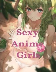 They are all made that way. Sexy Anime Girls Hot Anime Magazine For Adults å¤§äººã®ãŸã‚ã®ãƒ›ãƒƒãƒˆã‚¢ãƒ‹ Paperback Left Bank Books
