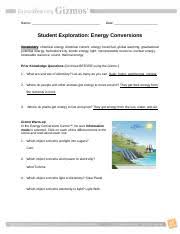 We provide gizmo energy conversions answer key and numerous book collections from fictions to scientific research in any way. 3 2 Energy Conversions Se Docx Name Date Student Exploration Energy Conversions Vocabulary Chemical Energy Electrical Current Energy Fossil Fuel Course Hero