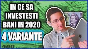 In ce sa investesti banii. In Ce Sa Investesti Bani In 2020 4 Variante Care Maximizeaza Castigul Youtube