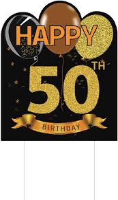 In this section, you will get the best 50th birthday images. Amazon Com Huinsh Happy Birthday Yard Signs With Stakes Happy 50th Birthday Yard Sign Black Gold Lawn Signs Outdoor Birthday Decorations Birthday Signs For Yard Garden Outdoor