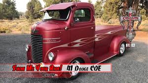 Looking for the definition of coe? Show Me Your Ride 1941 Dodge Coe S1e2 Youtube