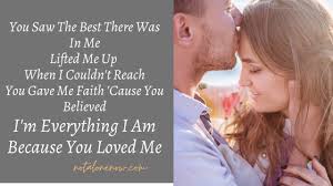 I will love you till the very last star in this universe turns into nothingness. Because You Loved Me Lyrics Celine Dion Noah S Digest